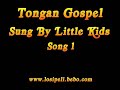 Tongan Gospel Song - Sung by little Tongan kids