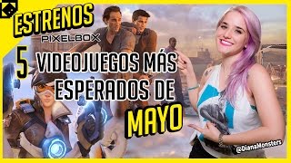 TOP 5 Videojuegos más esperados de Mayo 2016