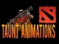 Dota 2 New Taunt Animations 
