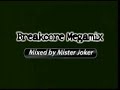 Breakcore Megamix - Mixed by Mister Joker Breakcore Megamix - Mixed by Mister Joker