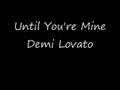 Demi Lovato - Until You're Mine ALBUM VERSION HQ