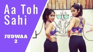 Aa Toh Sahi  Judwaa 2  Bollywood Dance Cover  Live
