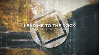 Lead Me to the Rock