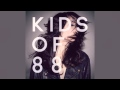 Kids Of 88 My House Official Music Video and Lyrics