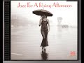 I Can't Get Started - Jazz For A Rainy Afternoon
