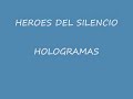 HEROES DEL SILENCIO HOLOGRAMAS