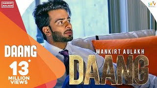 Mankirt Aulakh - DAANG (Official Song) MixSingh &a