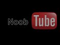 New and Improved Noob Tube Intro