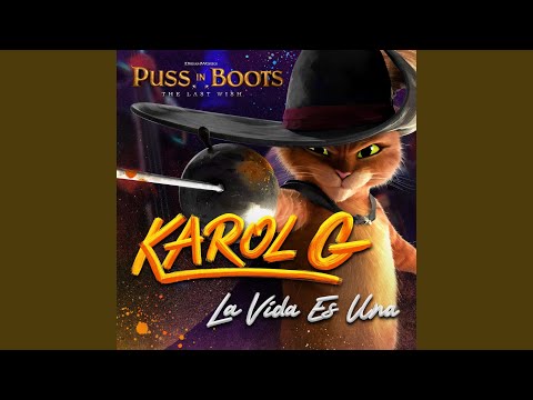 Karol G “La vida es una (from puss in boots)”