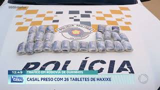 Tráfico em rodovia de Ourinhos: casal preso com 26 tabletes de haxixe