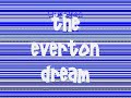 The Everton F.C. Dream