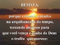 Resista nos momentos difíceis...