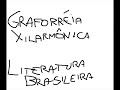 Graforréia Xilarmônica - Literatura Brasileira