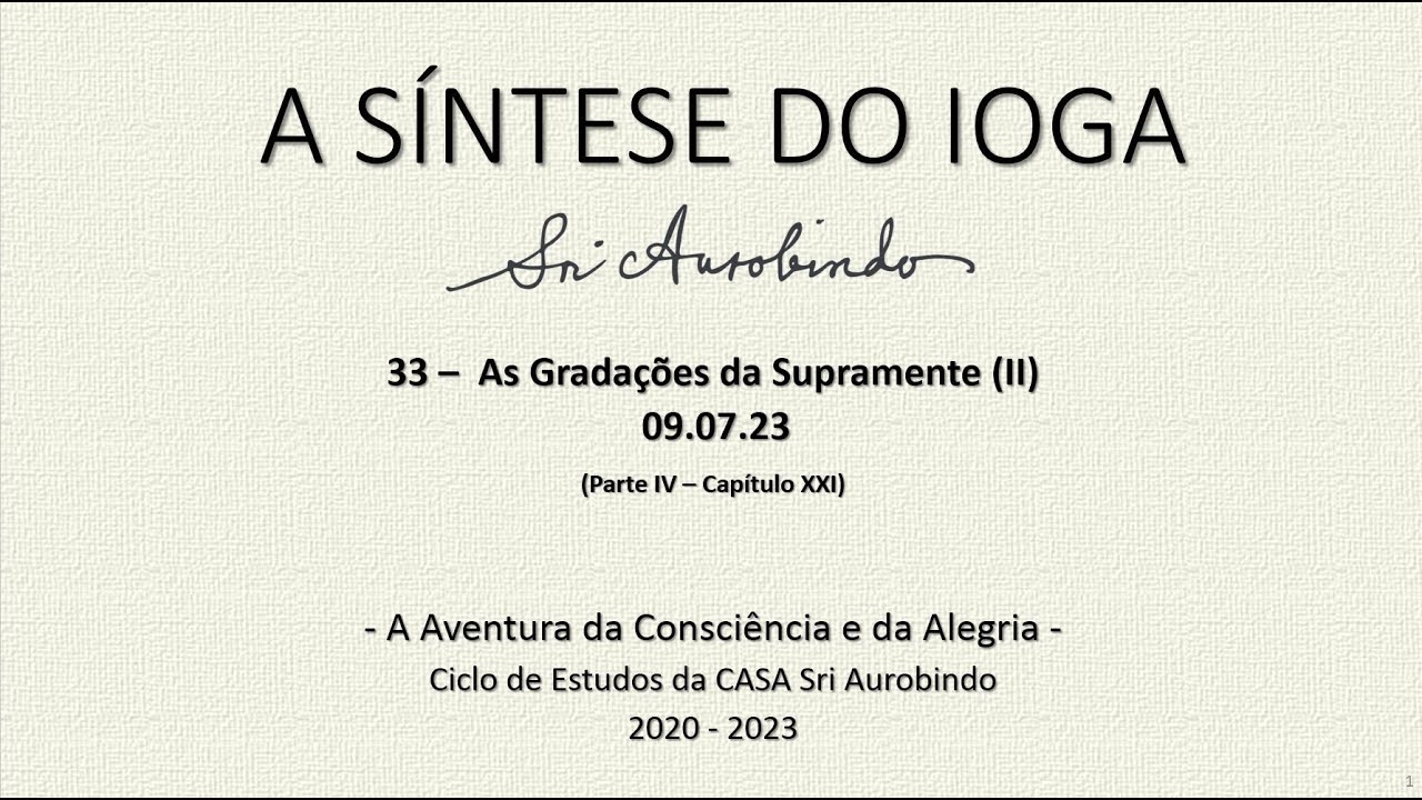Sri Aurobindo - A Síntese do Ioga, Parte IV, cap. XXI: As Gradações da Supramente (II)