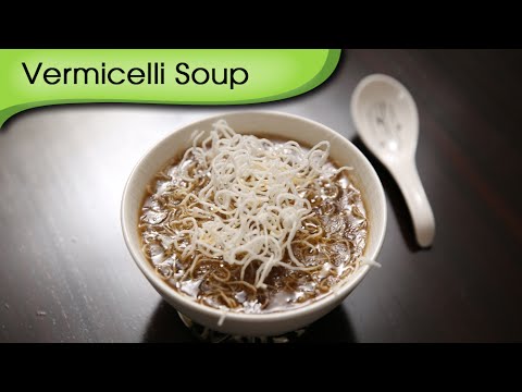 Vermicelli Soup – Healthy & Nutritious Soup Recipe – Ruchi’s Kitchen