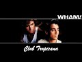 New! Wham - Club Tropicana with Lyrics