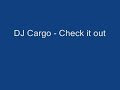 Dj Cargo - Check it out Dj Cargo - Check it out