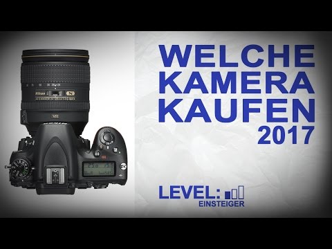 Welche Kamera soll ich Kaufen? 2017 die bewährte DSLR Kaufberatung Canon, Nikon, Sony