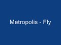 Metropolis - Fly