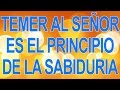 Temer al Señor es Sabiduría.  Los Proverbios de Salomón