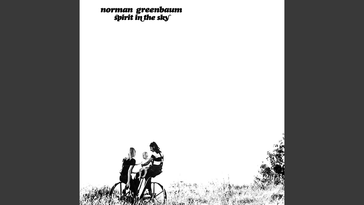 Spirit In The Sky - Norman Greenbaum