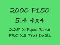 2000 F150 5.4 Borla Pro XS True Dual Exhaust - variety