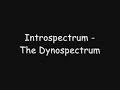 The Dynospectrum - Introspectrum