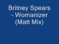 Britney Spears - Womanizer (Matt Mix)