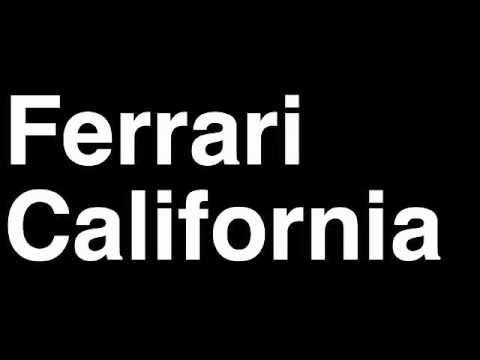 How to Pronounce Ferrari California 2013 Sound Car Review Fix Crash Test Drive Recall MPG