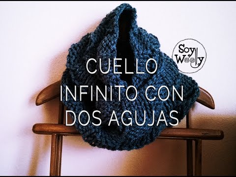 tejer cuellos - Patrón para que tejas un cuello/bufanda infinito o cocoon, que tapa hasta la cabeza con dos agujas http://www.soywoolly.com/2014/10/25/teje-cuello-facil-dos-...