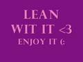 videos de Lean wit it