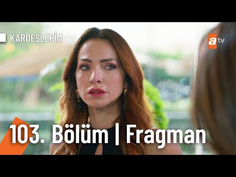 Kardeşlerim 103. Bölüm Fragmanı                                                                                                                                                                                                                           