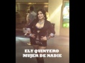 Ely Quintero Mujer De Nadie Official Music Video and Lyrics