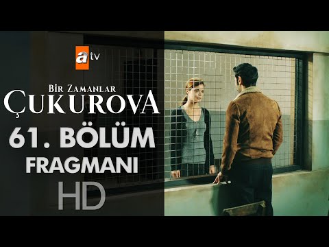Bir Zamanlar Çukurova 61. Bölüm Fragmanı                                                                                                                                                                                                                  