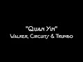 Walker, Circuits &amp; Trumbo - Quan Yin