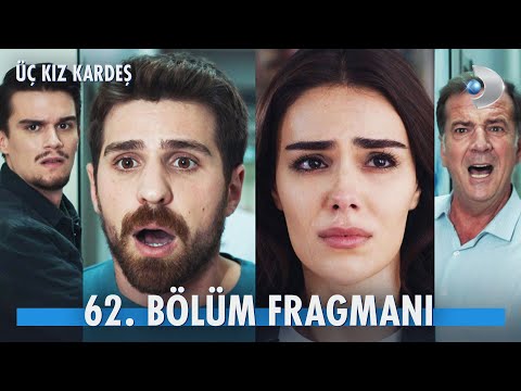 Üç Kız Kardeş 62. Bölüm Fragmanı                                                                                                                                                                                                                          