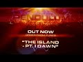 Pendulum – Immersion - 08 - The Island - Pt. I