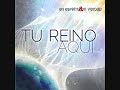 Viene un Rey - En espiritu y en verdad (Tu Reino Aqui)