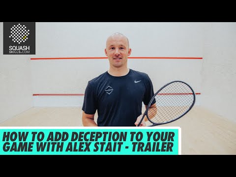 Squash Coaching: How To Add Deception To Your Game - With Alex Stait | Trailer