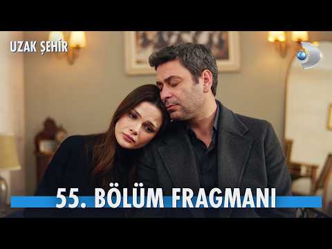 Uzak Şehir 55. Bölüm Fragmanı                                                                                                                                                                                                                             