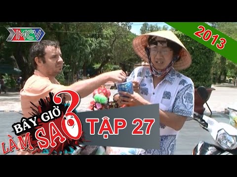 BÂY GIỜ LÀM SAO? Tập 30 BÂY GIỜ LÀM SAO? Tập 30