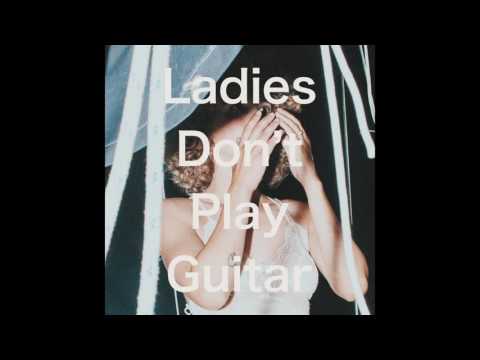 Tennis - Ladies Don't Play Guitar