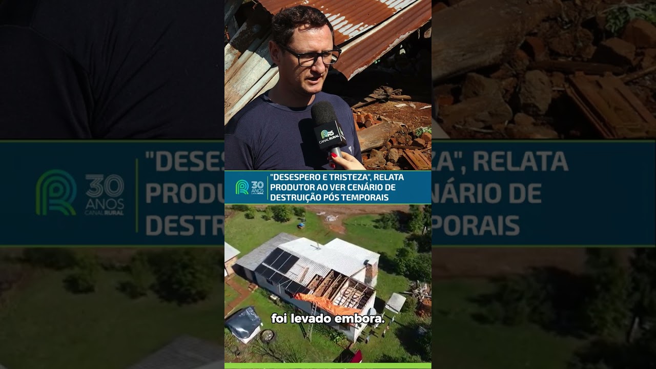 "Desespero e tristeza", relata produtor ao ver cenário de destruição pós temporais