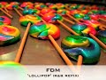 FDM - LOLLIPOP (EXCLUSIVE R&B REFIX) FDM - LOLLIPOP (EXCLUSIVE R&B REFIX)