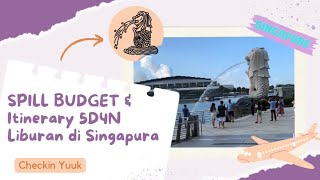 Spill Budget dan itinerary 5D4N Liburan Di Singapu