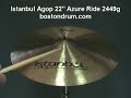 Istanbul Agop Azure 22\" Ride (2449g) Istanbul Agop Azure 22\" Ride (2449g)