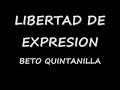 LIBERTAD DE EXPRESION BETO QUINTANILLA