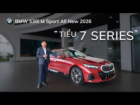 BMW 530i M Sport All New 2026 | “Tiểu 7 Series” Với Loạt OPTION Đáng Giá!