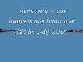 Lueneburg - our impressions in July 2009