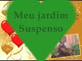 Meu jardim suspenso 2.wmv